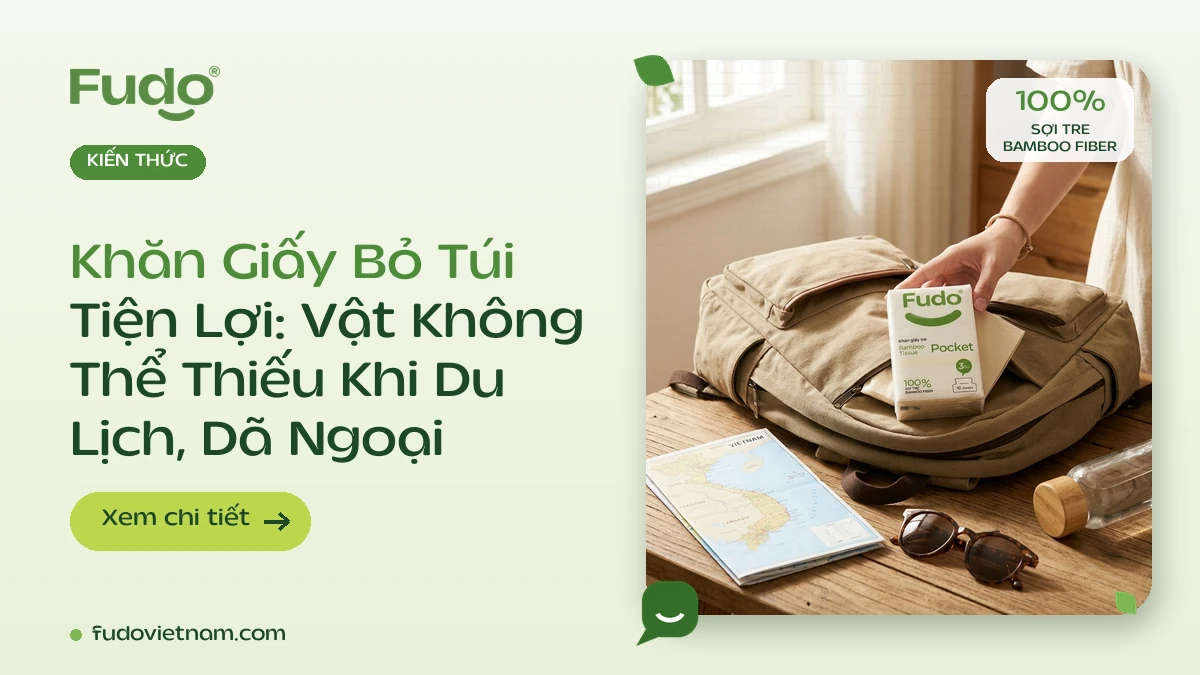 Khăn Giấy Bỏ Túi Tiện Lợi: Vật Không Thể Thiếu Khi Du Lịch, Dã Ngoại